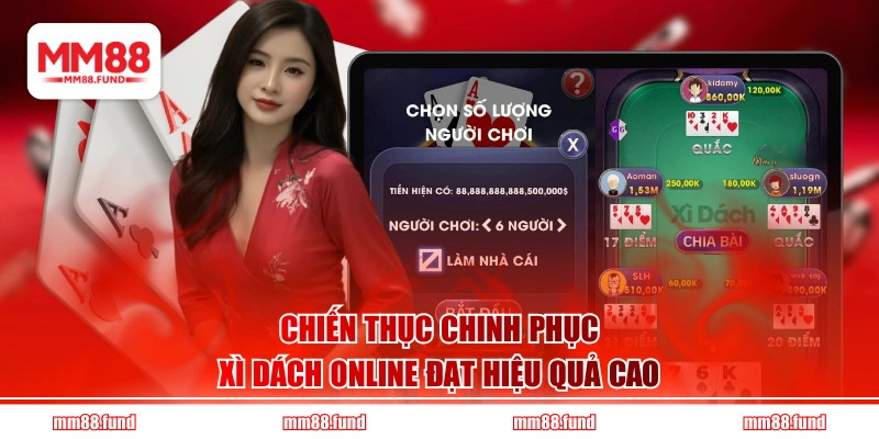 Chiến thục chinh phục Xì Dách online đạt hiệu quả cao
