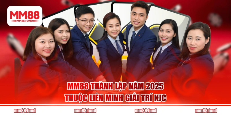 MM88 thành lập năm 2025 thuộc Liên minh giải trí KJC