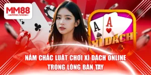 Nắm Chắc Luật Chơi Xì Dách Online Trong Lòng Bàn Tay