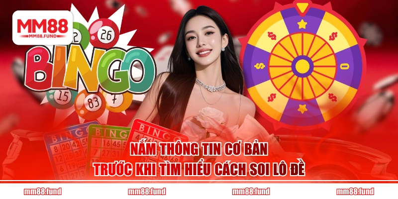 Nắm thông tin cơ bản trước khi tìm hiểu cách soi lô đề
