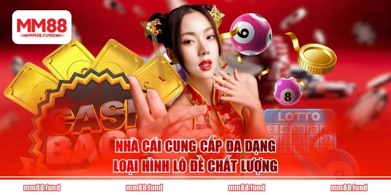 Nhà cái cung cấp đa dạng loại hình lô đề chất lượng