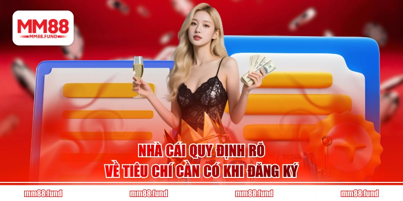 Nhà cái quy định rõ về tiêu chí cần có khi đăng ký