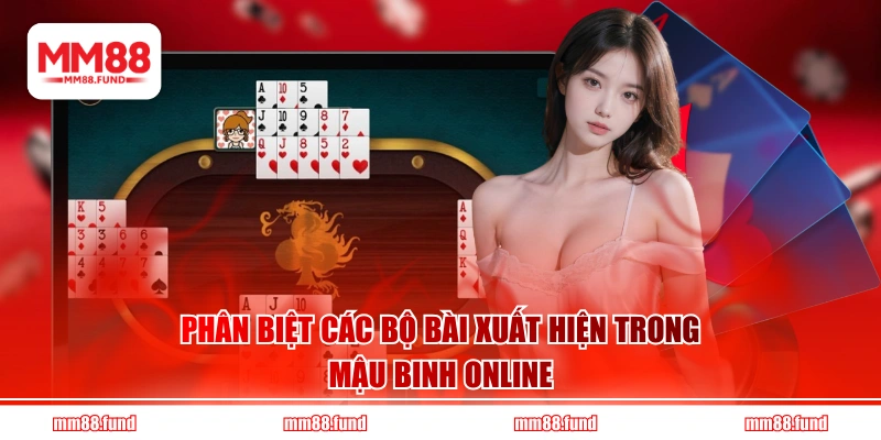 Phân biệt các bộ bài xuất hiện trong Mậu Binh online